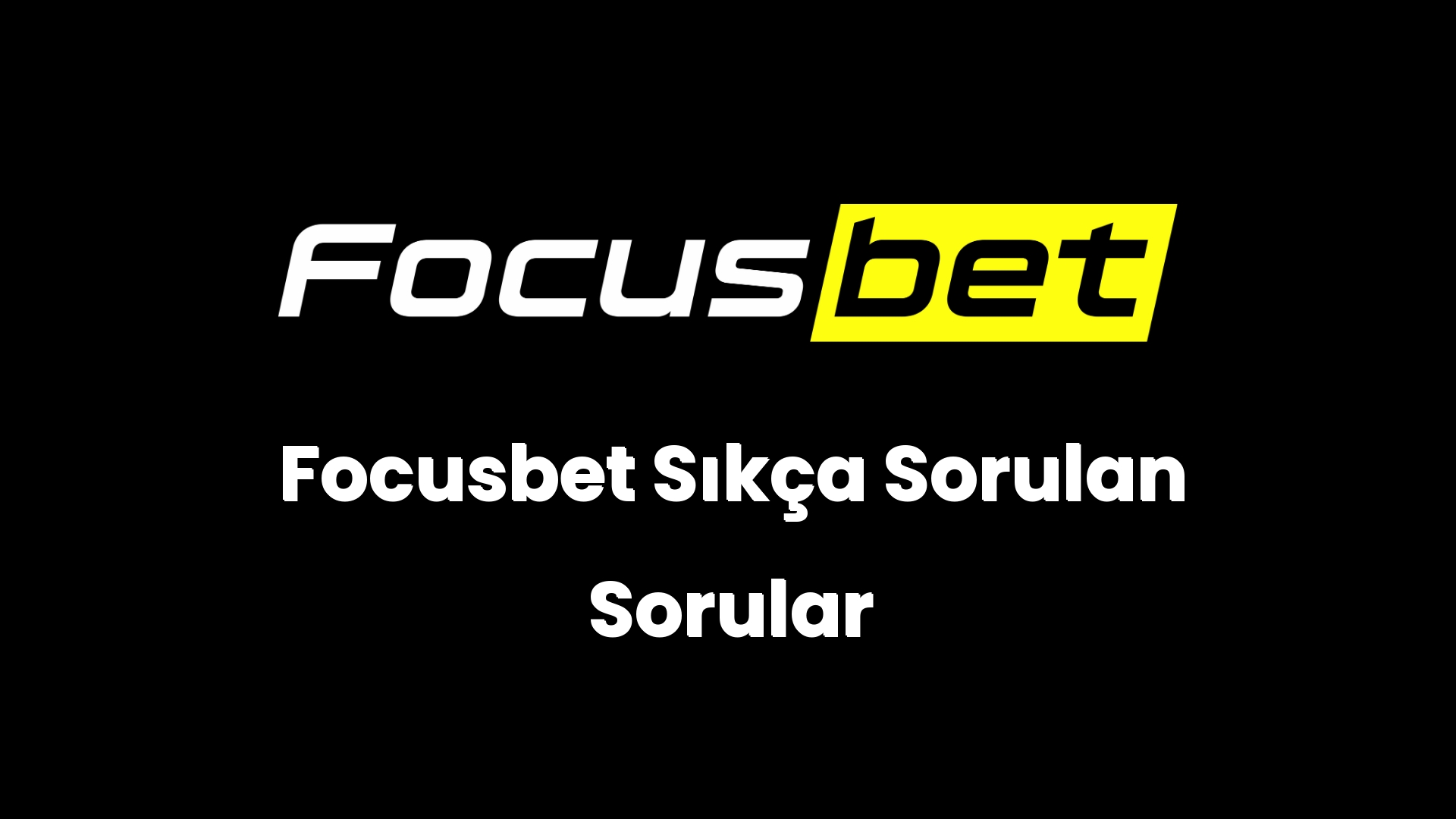 focusbet sikca sorulan sorular 44